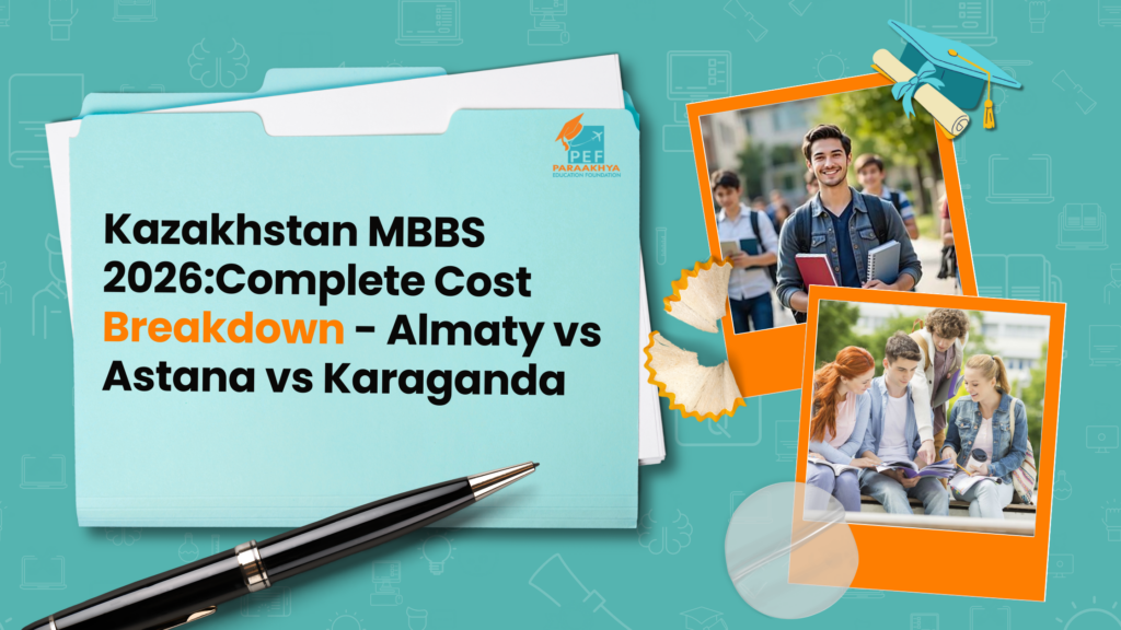 Kazakhstan MBBS 2026_Complete Cost Breakdown - Almaty vs Astana vs Karaganda