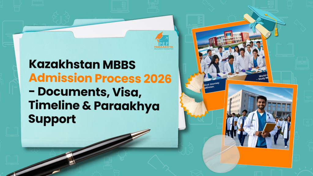 Kazakhstan MBBS Admission Process 2026 - Documents, Visa, Timeline & Paraakhya Support