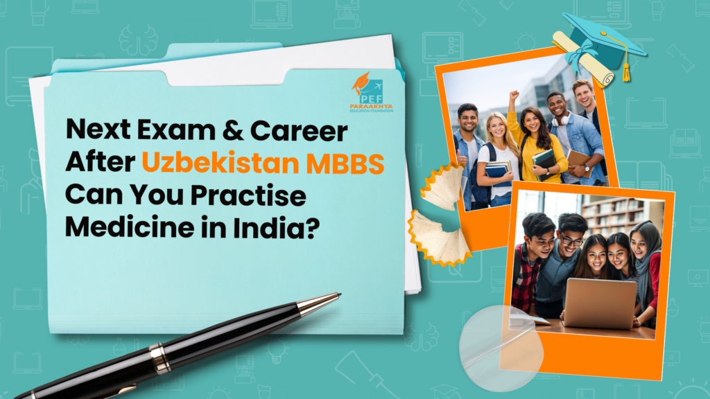 Next Exam & Career After Uzbekistan MBBS Can You Practise Medicine in India