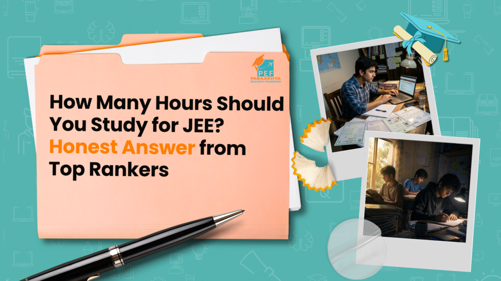 How Many Hours Should You Study for JEE? Honest Answer