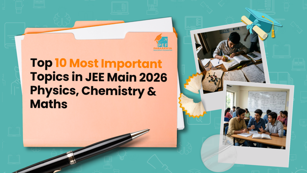 Top 10 Most Important Topics in JEE Main 2026 — Physics, Chemistry & Maths