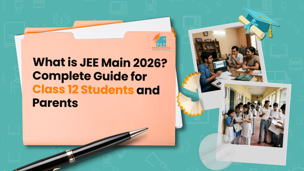 What Is JEE Main 2026? Complete Guide for Students & Parents